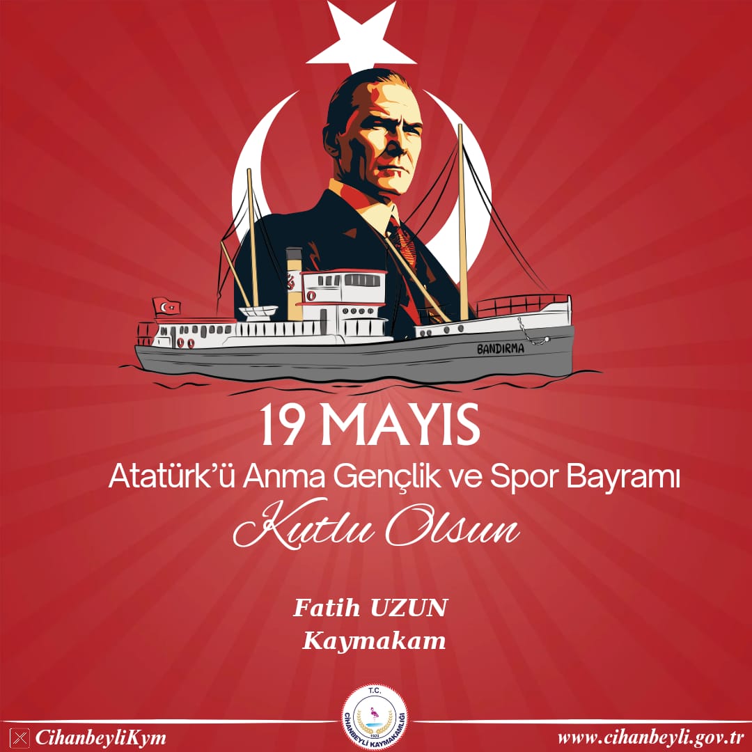 Kaymakamımız Fatih UZUN'un 19 Mayıs Atatürk’ü Anma, Gençlik ve Spor Bayramı Mesajı